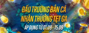 Read more about the article ĐẤU TRƯỜNG BẮN CÁ – NHẬN THƯỞNG TẸT GA