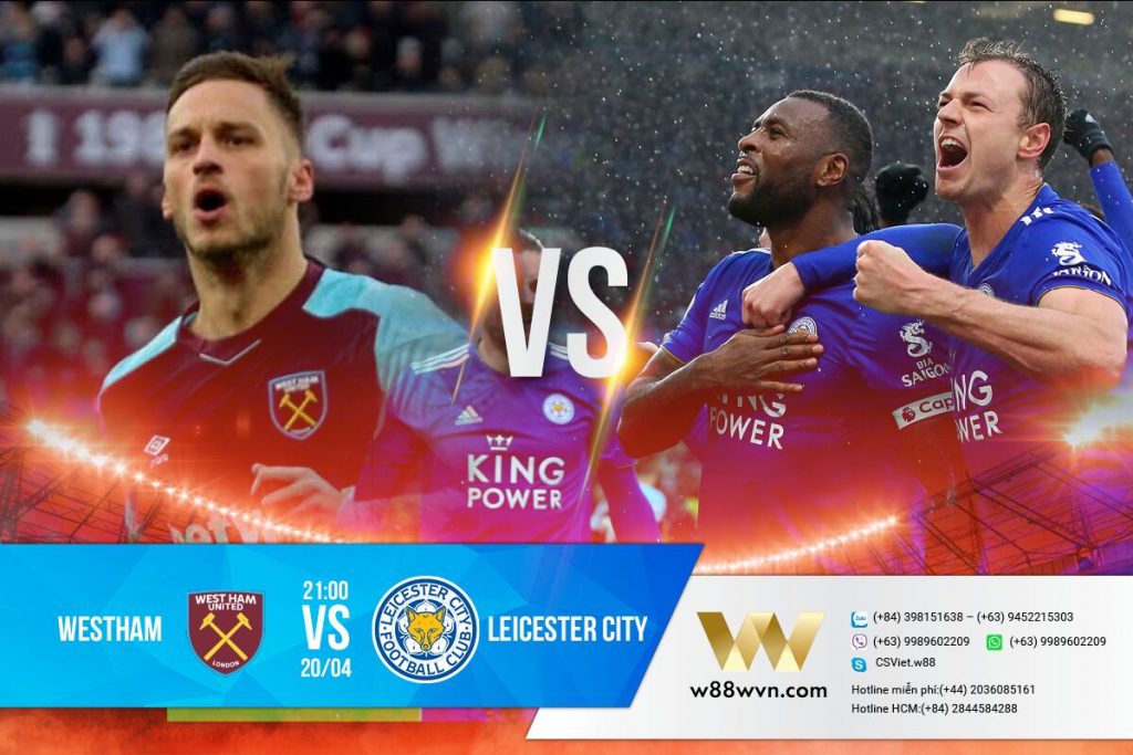 You are currently viewing WEST HAM – LEICESTER CITY: PHÚT BÙ GIỜ NGHIỆT NGÃ