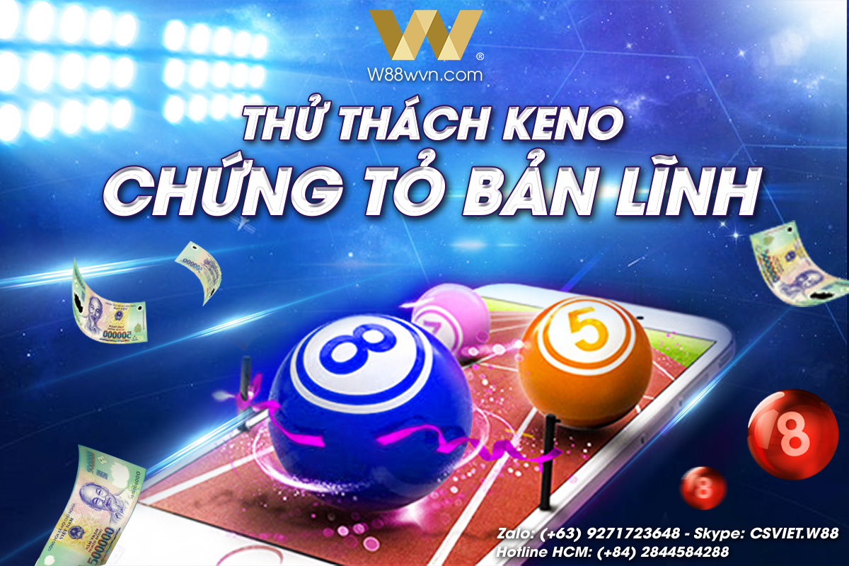 You are currently viewing THỬ THÁCH KENO – CHỨNG TỎ BẢN LĨNH