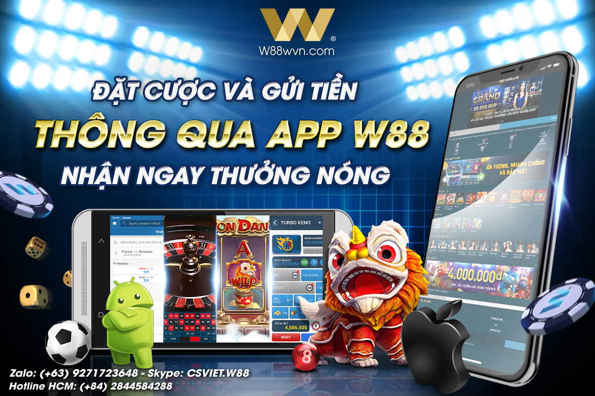 You are currently viewing ĐẶT CƯỢC VÀ GỬI TIỀN THÔNG QUA APP W88 NHẬN NGAY THƯỞNG NÓNG