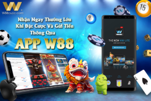 Read more about the article NHẬN NGAY THƯỞNG LỚN KHI ĐẶT CƯỢC VÀ GỬI TIỀN THÔNG QUA APP W88