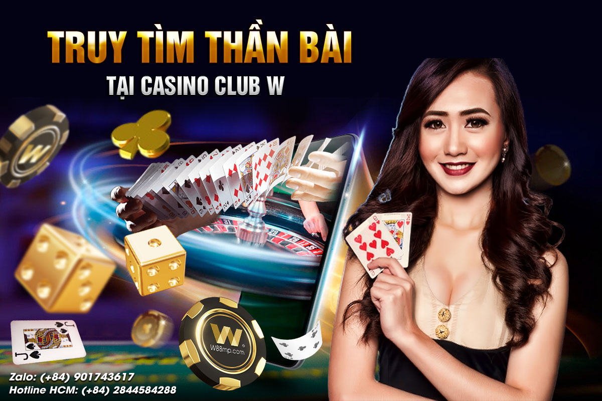 You are currently viewing TRUY TÌM THẦN BÀI TẠI CASINO CLUB W