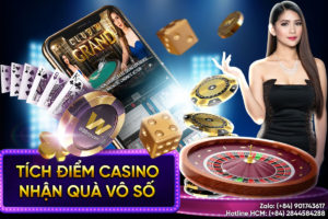 Read more about the article TÍCH ĐIỂM CASINO – NHẬN QUÀ VÔ SỐ