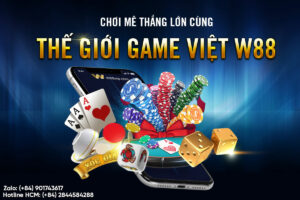 Read more about the article CHƠI MÊ – THẮNG LỚN CÙNG THẾ GIỚI GAME VIỆT W88