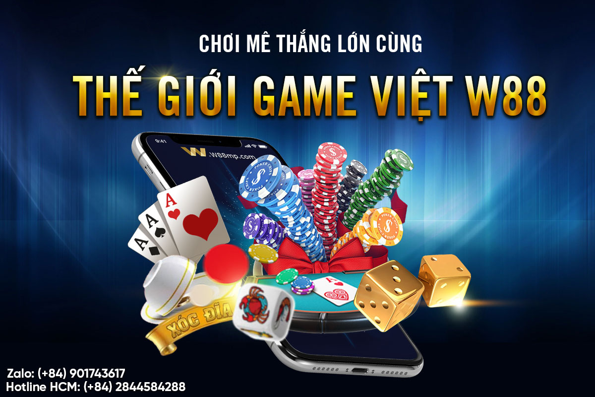 You are currently viewing CHƠI MÊ – THẮNG LỚN CÙNG THẾ GIỚI GAME VIỆT W88