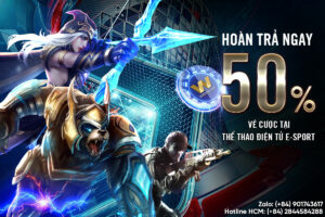 Read more about the article HOÀN TRẢ NGAY 50% VÉ CƯỢC TẠI THỂ THAO ĐIỆN TỬ E-SPORTS