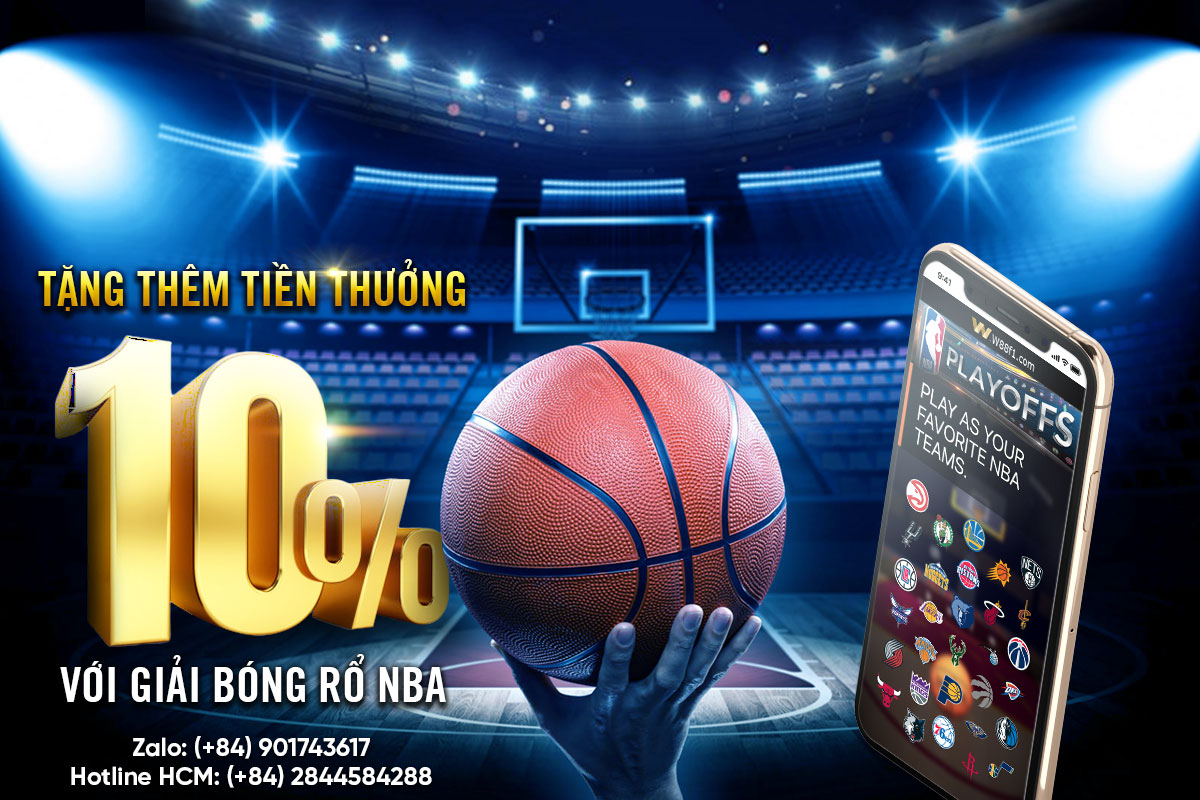 You are currently viewing TẶNG THÊM 10% TIỀN THƯỞNG VỚI GIẢI BÓNG RỔ NBA