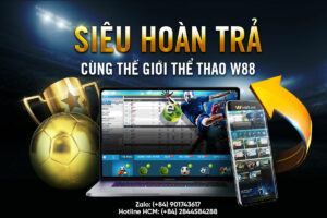 Read more about the article SIÊU HOÀN TRẢ CÙNG THẾ GIỚI THỂ THAO W88