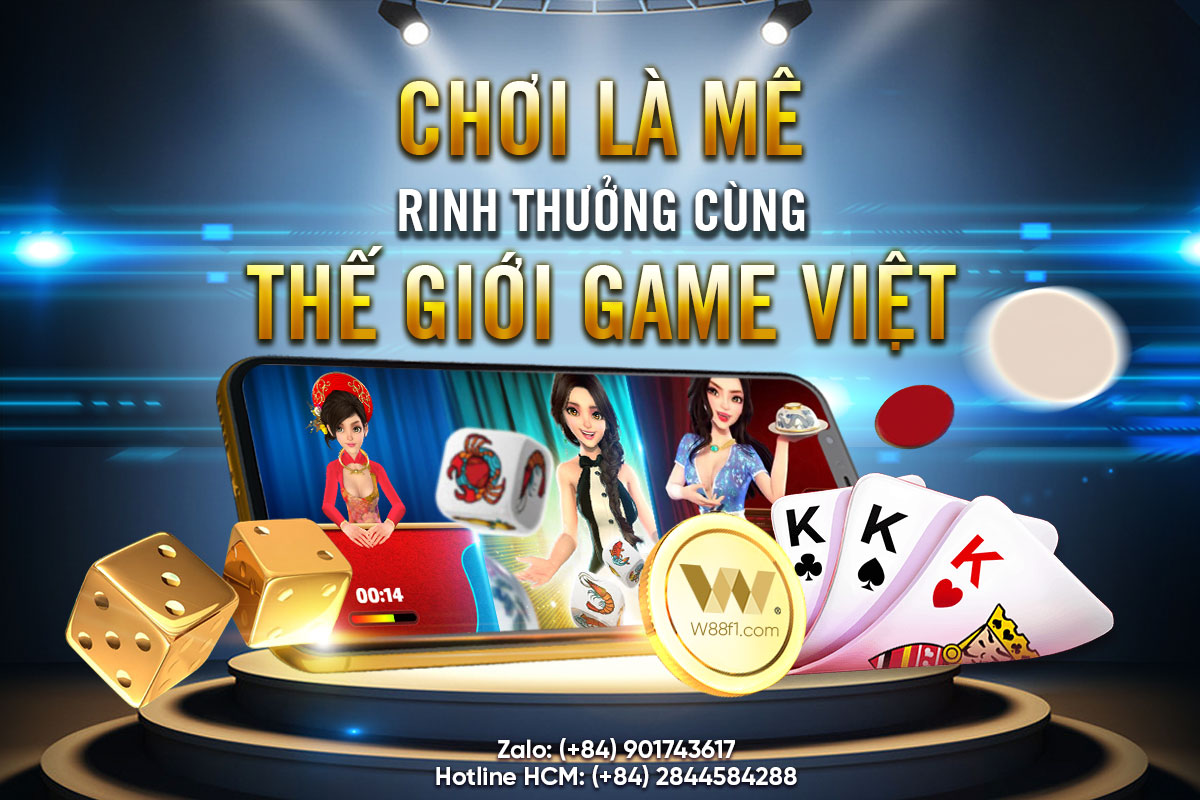 You are currently viewing CHƠI MÊ – THẮNG LỚN CÙNG THẾ GIỚI GAME VIỆT W88