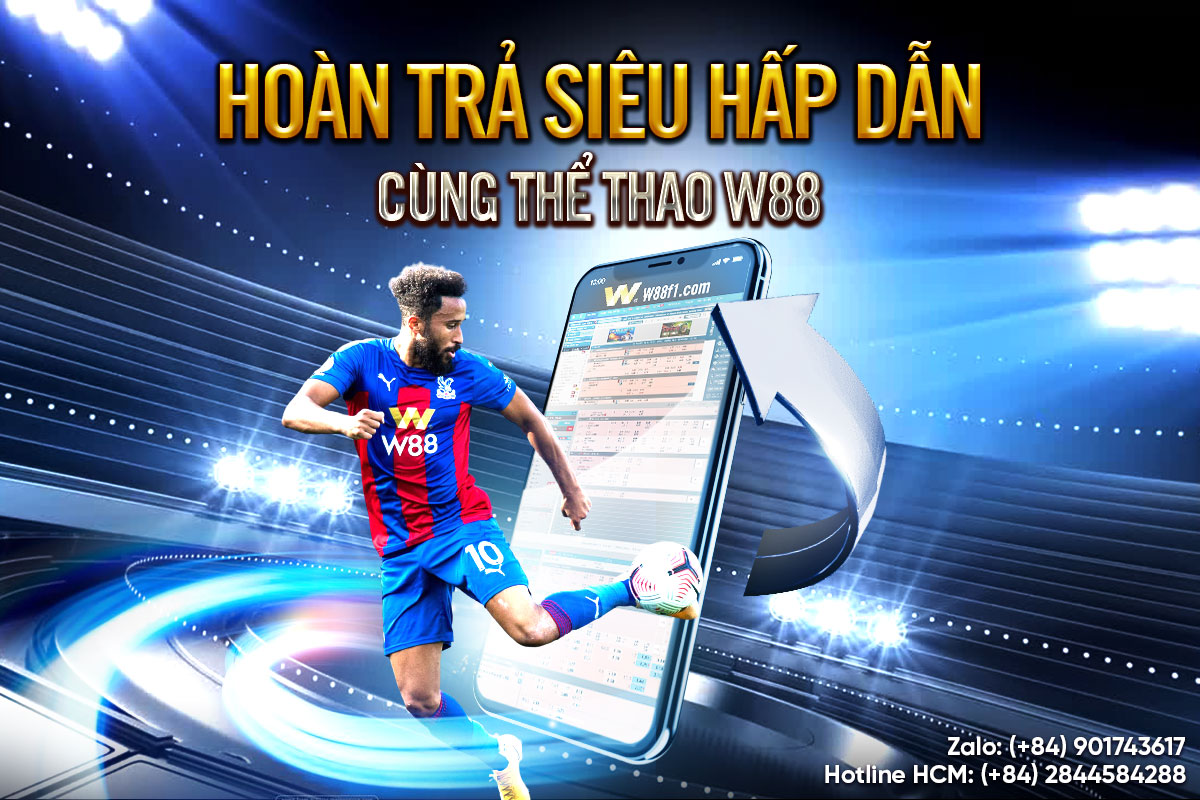 You are currently viewing HOÀN TRẢ ĐẶC BIỆT CÙNG THẾ GIỚI THỂ THAO W88