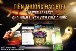 Read more about the article W88 THƯỞNG GAME THỦ TẠI FANASY, THỬ NGAY!