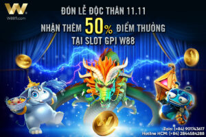 Read more about the article ĐÓN LỄ ĐỘC THÂN 11.11 – NHẬN THÊM 50% ĐIỂM THƯỞNG TẠI SLOTS GPI W88