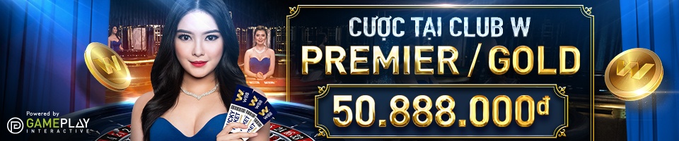 You are currently viewing CƯỢC TẠI CLUB W PREMIER/GOLD VÀ CƠ HỘI TRÚNG THƯỞNG LÊN ĐẾN 50.888.000đ!