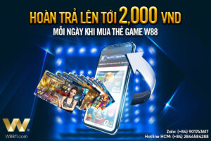 Read more about the article HOÀN TRẢ LÊN TỚI 2.000.000đ MỖI NGÀY KHI MUA THẺ GAME W88