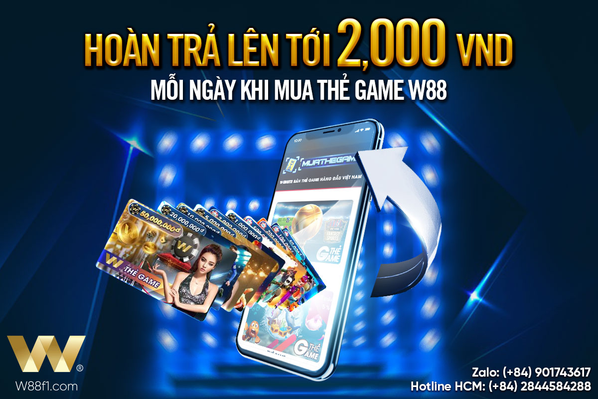 You are currently viewing HOÀN TRẢ LÊN TỚI 2.000.000đ MỖI NGÀY KHI MUA THẺ GAME W88