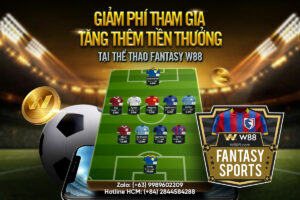 Read more about the article GIẢM PHÍ THAM GIA – TĂNG THÊM TIỀN THƯỞNG TẠI THỂ THAO FANTASY W88