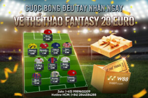 Read more about the article CƯỢC BÓNG ĐỀU TAY NHẬN NGAY VÉ THỂ THAO FANTASY 20 EURO