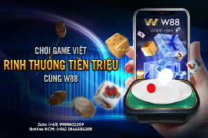 Read more about the article CHƠI GAME VIỆT RINH THƯỞNG TIỀN TRIỆU CÙNG W88