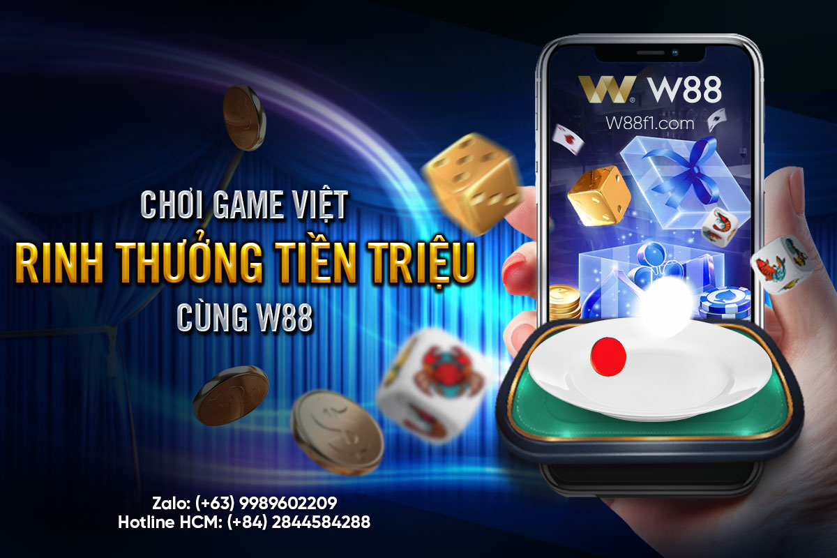 You are currently viewing CHƠI GAME VIỆT RINH THƯỞNG TIỀN TRIỆU CÙNG W88