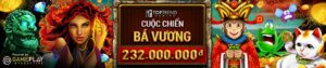 Read more about the article CUỘC CHIẾN BÁ VƯƠNG – NHẬN QUÀ NHƯ Ý VỚI TOPTREND GAMING