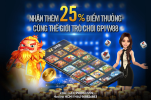 Read more about the article KHÁM PHÁ THẾ GIỚI TRÒ CHƠI GPI W88 – NHẬN THÊM 25% ĐIỂM THƯỞNG CỰC ĐÃ