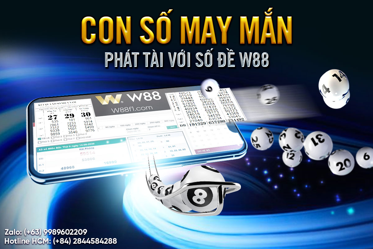 You are currently viewing CON SỐ MAY MẮN – PHÁT TÀI VỚI SỐ ĐỀ W88