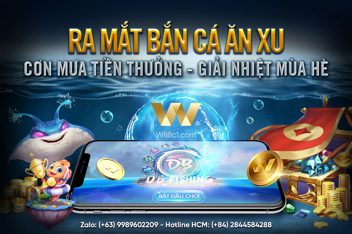 You are currently viewing [W88] RA MẮT: BẮN CÁ ĂN XU – CƠN MƯA TIỀN THƯỞNG, GIẢI NHIỆT MÙA HÈ