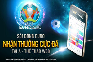 Read more about the article SÔI ĐỘNG EURO – NHẬN THƯỞNG CỰC ĐÃ TẠI A-THỂ THAO W88