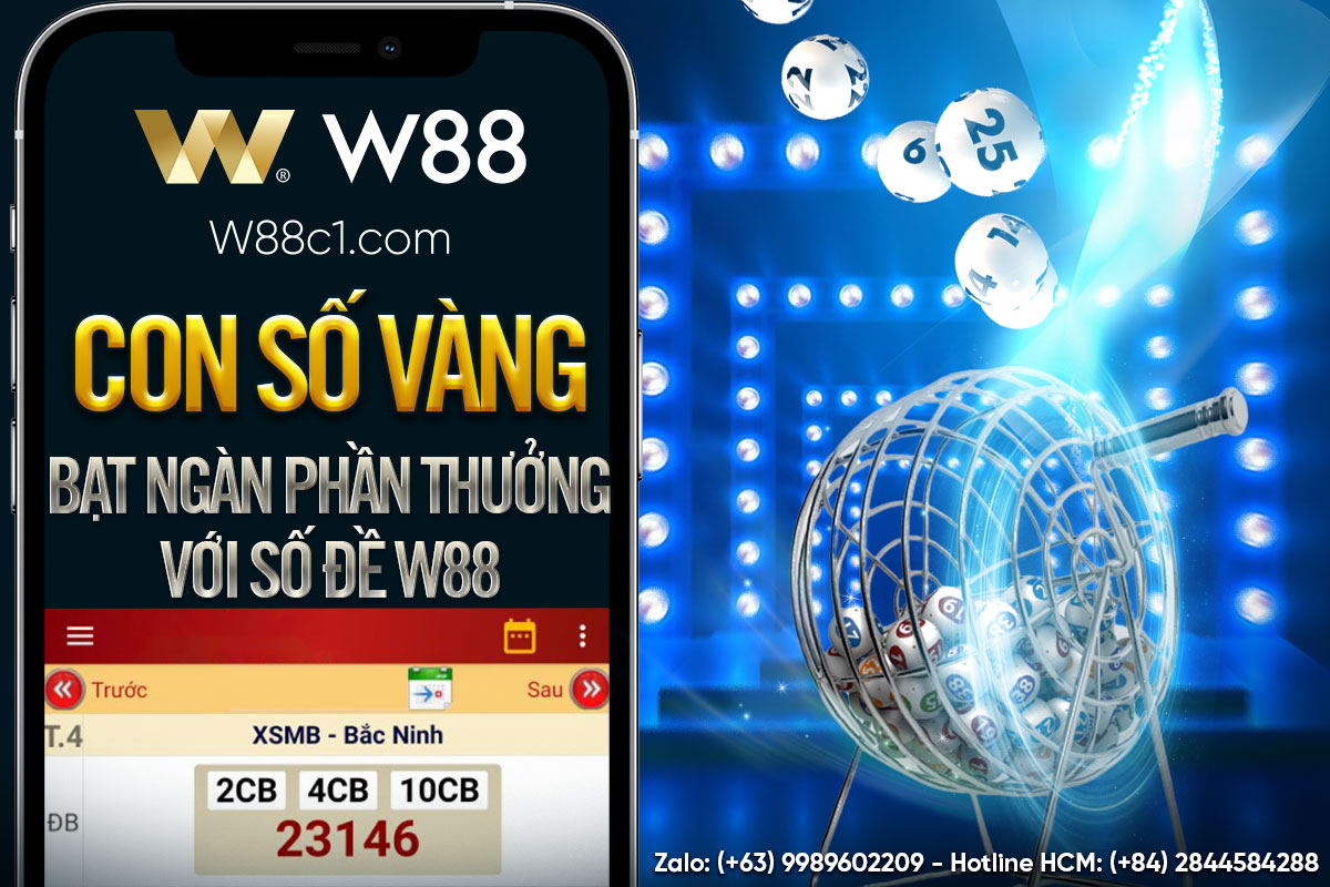 You are currently viewing CON SỐ VÀNG – BẠT NGÀN TIỀN THƯỞNG VỚI SỐ ĐỀ W88