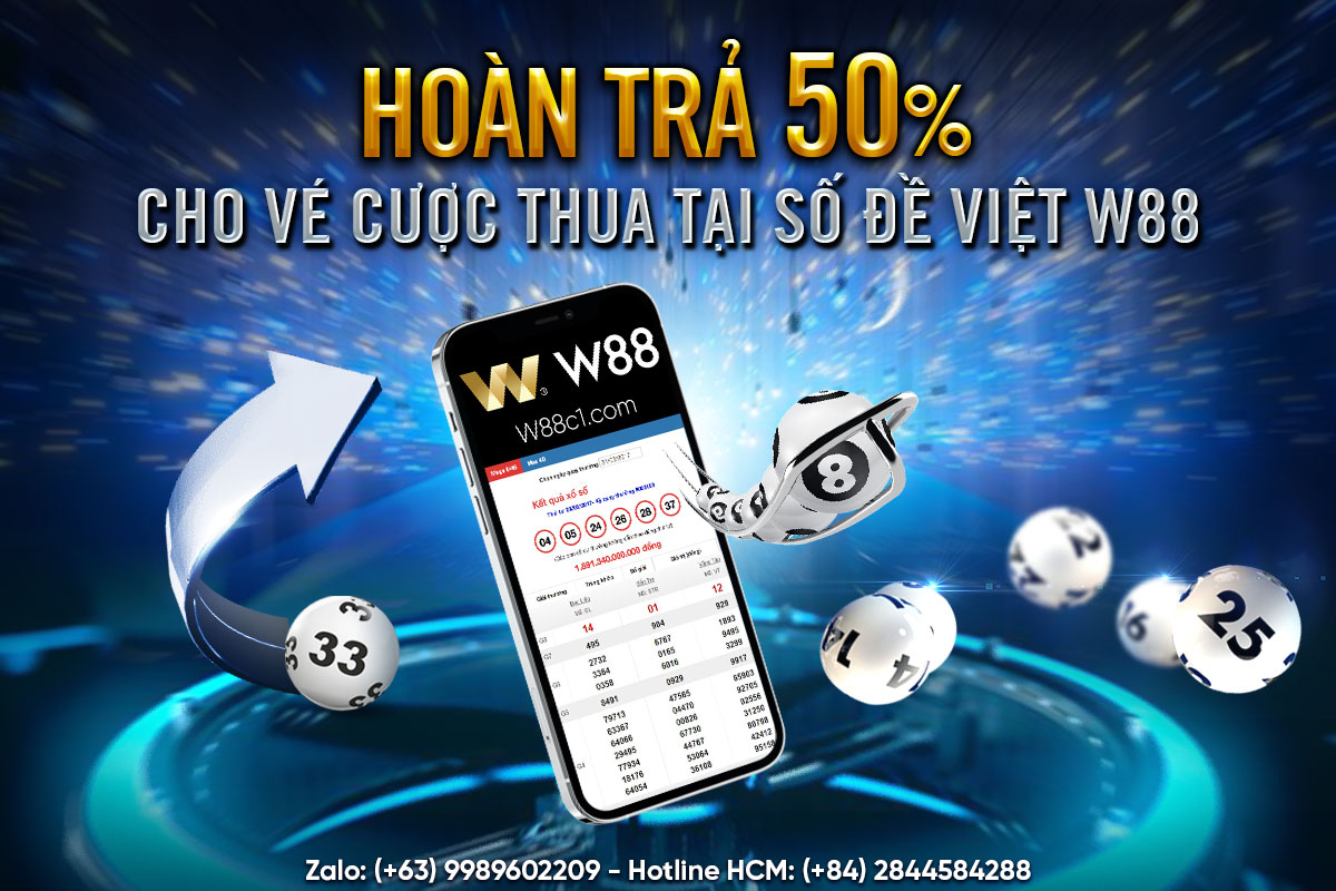 You are currently viewing HOÀN TRẢ 50% CHO VÉ CƯỢC THUA TẠI SỐ ĐỀ VIỆT W88