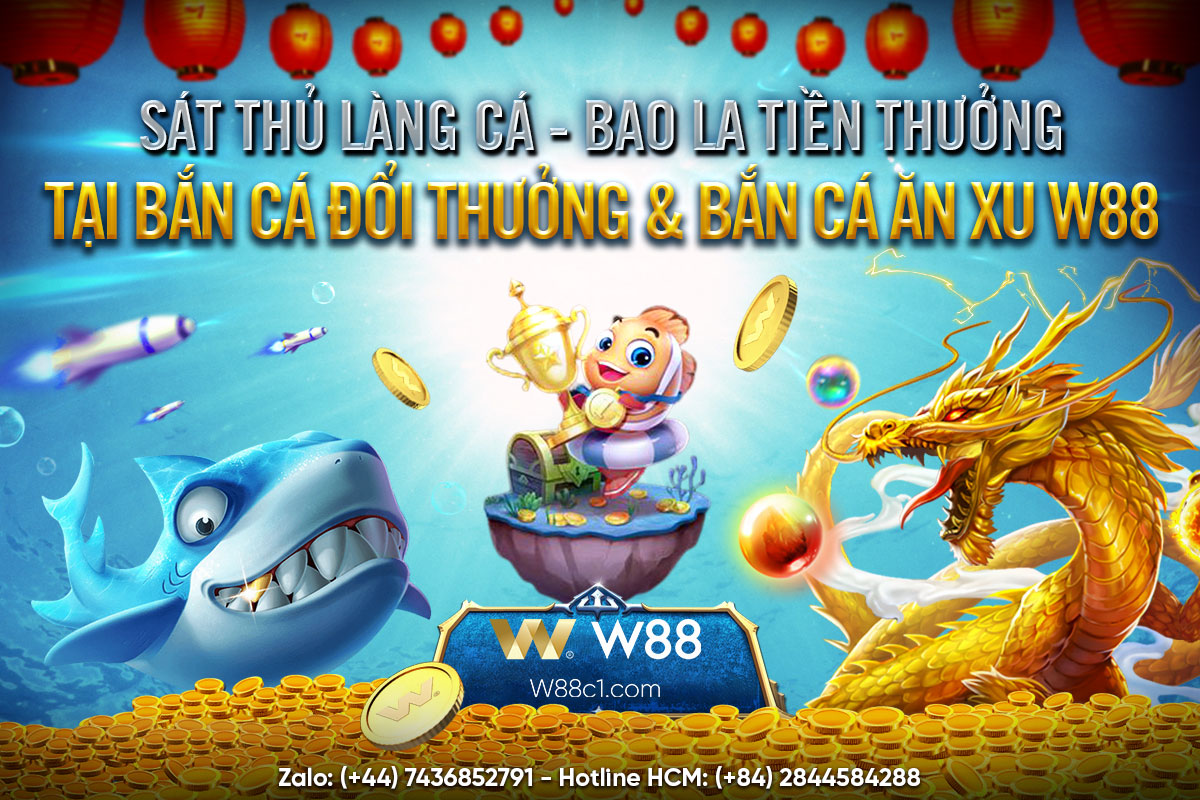 You are currently viewing SÁT THỦ LÀNG CÁ – BAO LA TIỀN THƯỞNG TẠI BẮN CÁ ĐỔI THƯỞNG VÀ BẮN CÁ ĂN XU W88