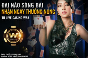 Read more about the article ĐẠI NÁO SÒNG BÀI – NHẬN NGAY THƯỞNG NÓNG TỪ LIVE CASINO W88