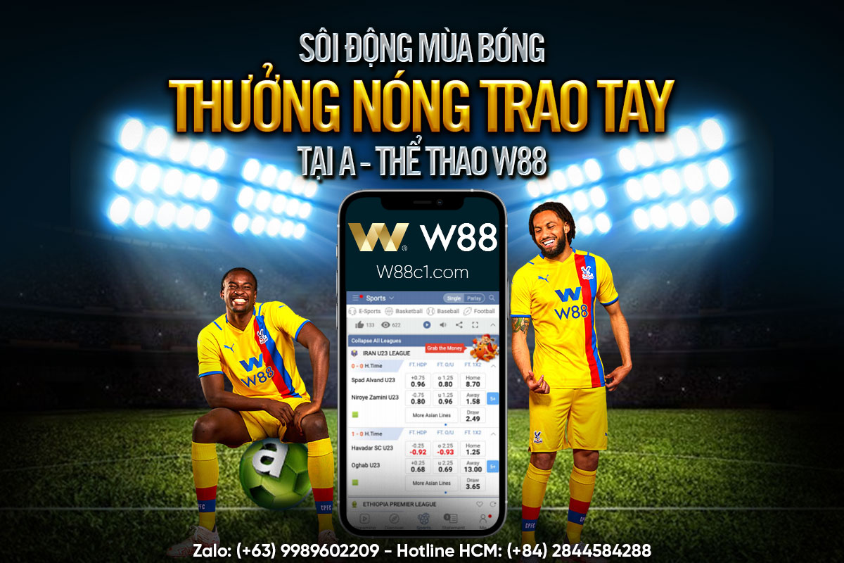 You are currently viewing SÔI ĐỘNG MÙA BÓNG – THƯỞNG NÓNG TRAO TAY TẠI A-THỂ THAO W88