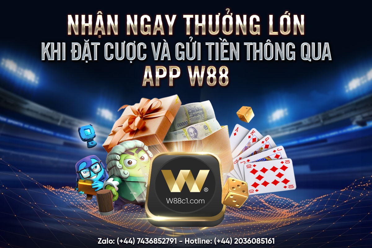 You are currently viewing NHẬN NGAY THƯỞNG LỚN KHI ĐẶT CƯỢC VÀ GỬI TIỀN THÔNG QUA APP W88