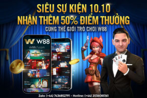 Read more about the article SIÊU SỰ KIỆN 10.10 – NHẬN THÊM 50% ĐIỂM THƯỞNG CÙNG THẾ GIỚI TRÒ CHƠI W88