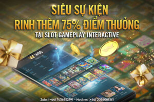 Read more about the article SIÊU SỰ KIỆN THÁNG 10 – RINH THÊM 75% ĐIỂM THƯỞNG TẠI SLOT GAMEPLAY INTERACIVE