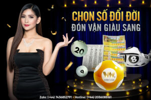 Read more about the article CHỌN SỐ ĐỔI ĐỜI – ĐÓN VẬN GIÀU SANG