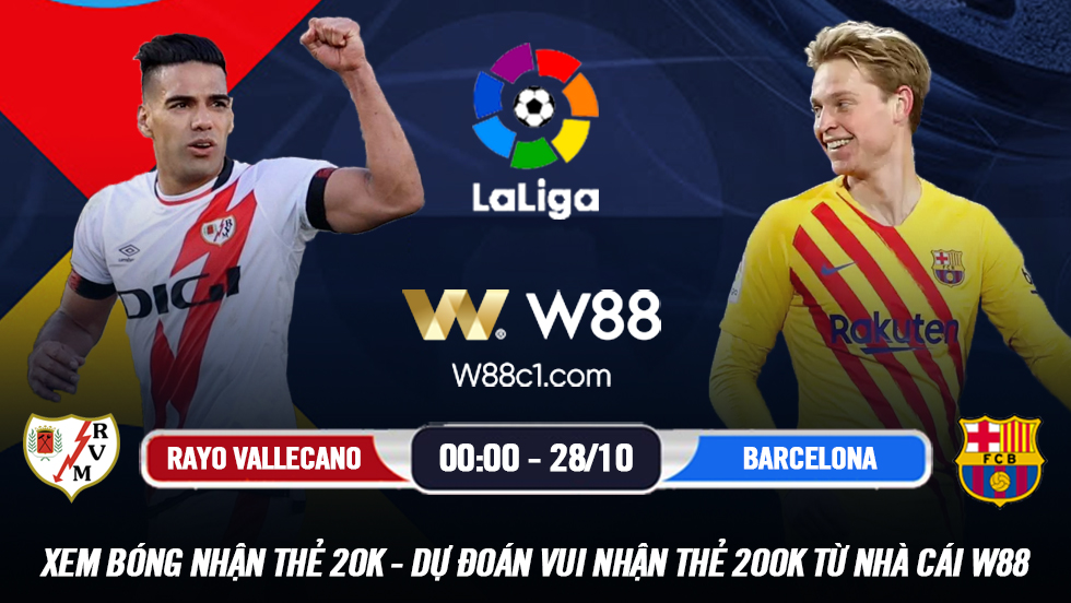 You are currently viewing [W88 – MINIGAME] RAYO VALLECANO – BARCELONA | LA LIGA | W88 SẼ XUẤT HIỆN TRÊN SÂN