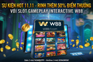 Read more about the article SỰ KIỆN HOT 11.11 – RINH THÊM 50% ĐIỂM THƯỞNG VỚI SLOT GAMEPLAY INTERACTIVE W88