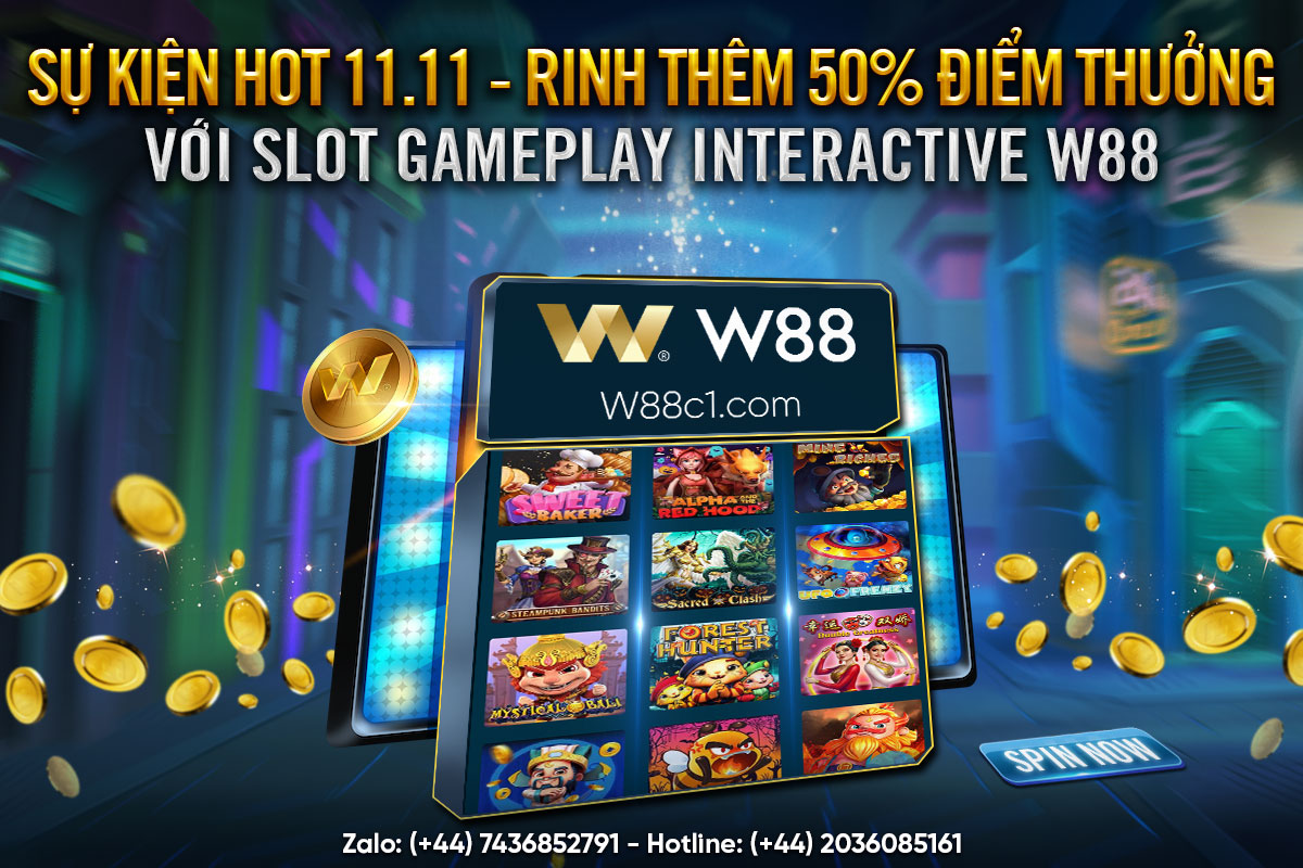 You are currently viewing SỰ KIỆN HOT 11.11 – RINH THÊM 50% ĐIỂM THƯỞNG VỚI SLOT GAMEPLAY INTERACTIVE W88