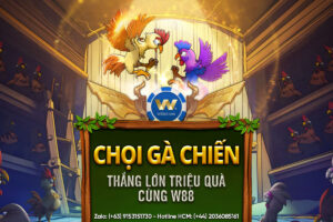 Read more about the article [W88] HOT HOT! CHIẾN KÊ THẦN TỐC – CHỌI GÀ ĐÃ RA MẮT TẠI W88