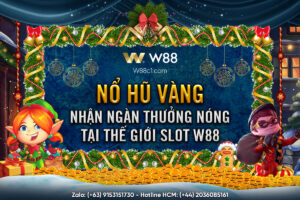 Read more about the article NỔ HŨ VÀNG – NHẬN NGÀN THƯỞNG NÓNG TẠI THẾ GIỚI SLOT W88