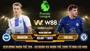 Read more about the article [W88 – MINIGAME] BRIGHTON – CHELSEA | NGOẠI HẠNG ANH | NHẬN THÊM ĐÒN ĐAU?