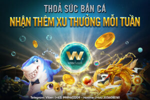 Read more about the article THỎA SỨC SẮN CÁ – NHẬN THÊM XU THƯỞNG MỖI TUẦN