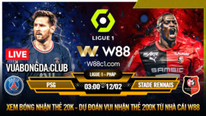 Read more about the article [W88 – MINIGAME] PSG – RENNAIS | LIGUE 1 | KHI PARIS KHÔNG LÃNG MẠN