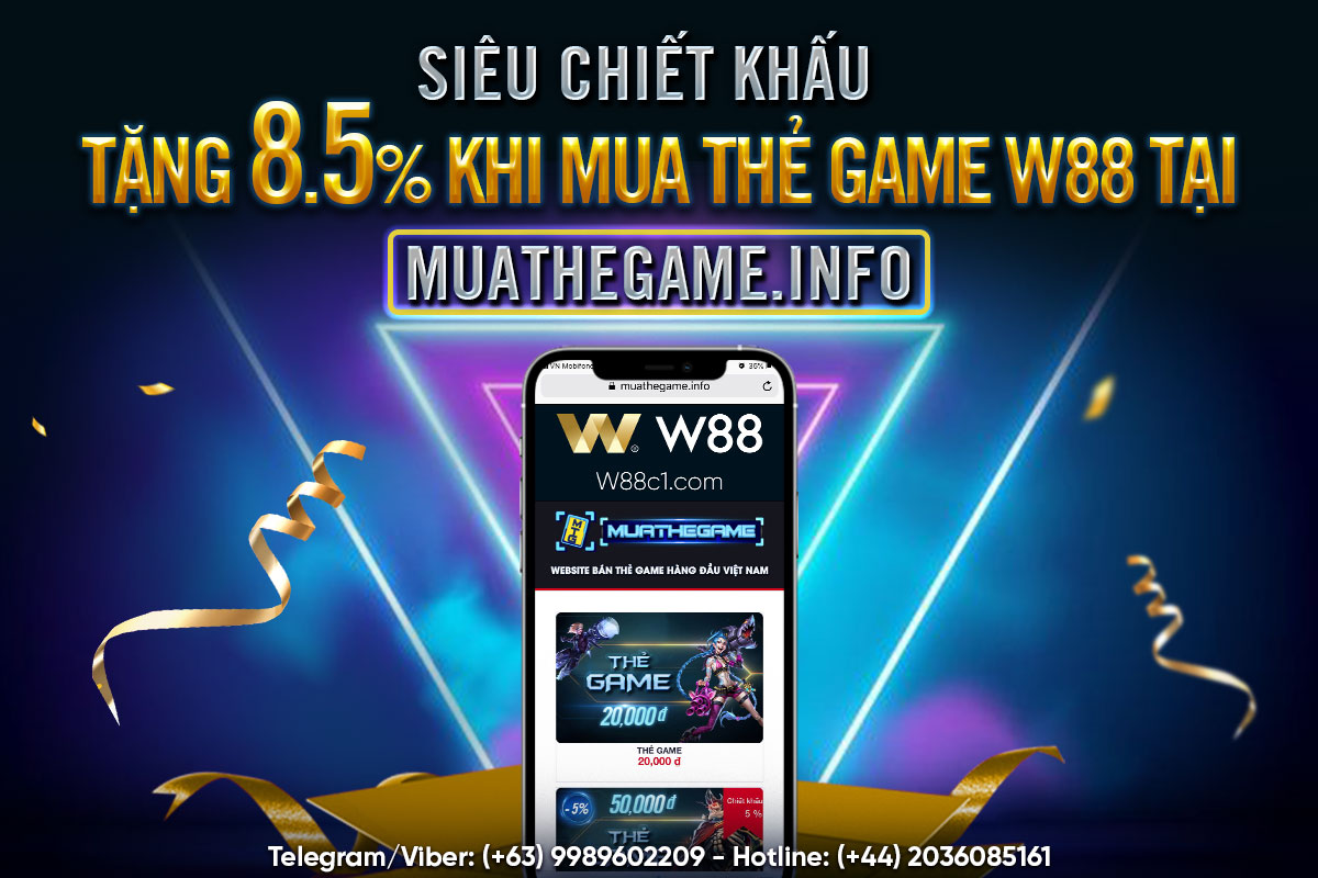 You are currently viewing SIÊU CHIẾT KHẤU – TẶNG 8.5% KHI MUA THẺ GAME W88 TẠI MUATHEGAME.INFO