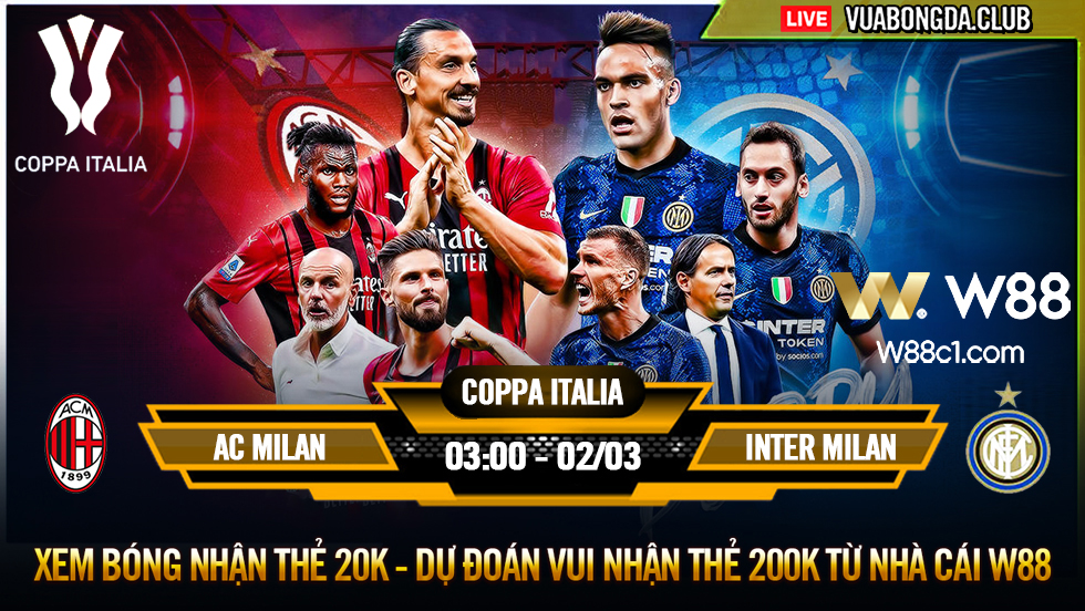 You are currently viewing [W88 – MINIGAME] AC MILAN – INTER MILAN | COPPA ITALIA | CHÁY LÊN LỬA THIÊNG MILAN