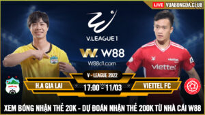 Read more about the article [W88 – MINIGAME] HAGL – VIETTEL | V-LEAGUE | CHỦ NHÀ GẶP KHÓ