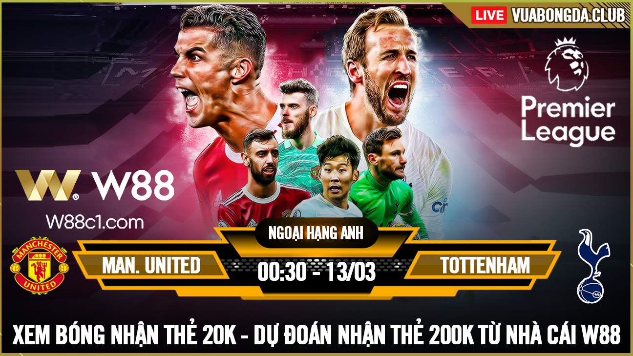 You are currently viewing [W88 – MINIGAME] MAN UNITED – TOTTENHAM | NGOẠI HẠNG ANH | QUỶ ĐỎ TÌM LẠI NIỀM TIN