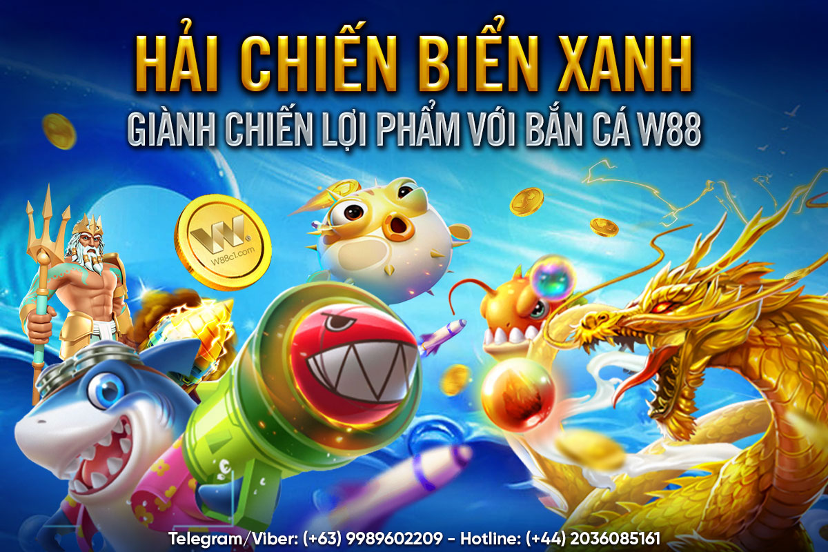 You are currently viewing HẢI CHIẾN BIỂN XANH – GIÀNH CHIẾN LỢI PHẨM VỚI BẮN CÁ W88